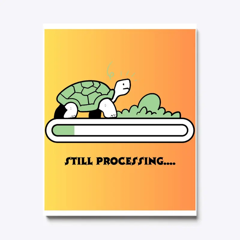 Funny gift ideas: Still processing