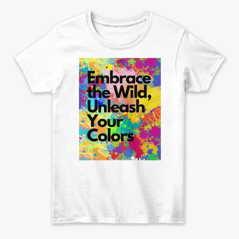 Embrace the Wild, Unleash Your Colors