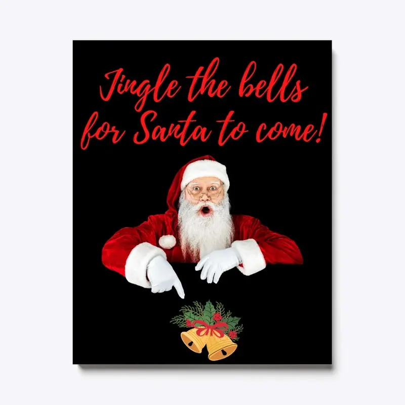 Jingle the bells for Santa to come