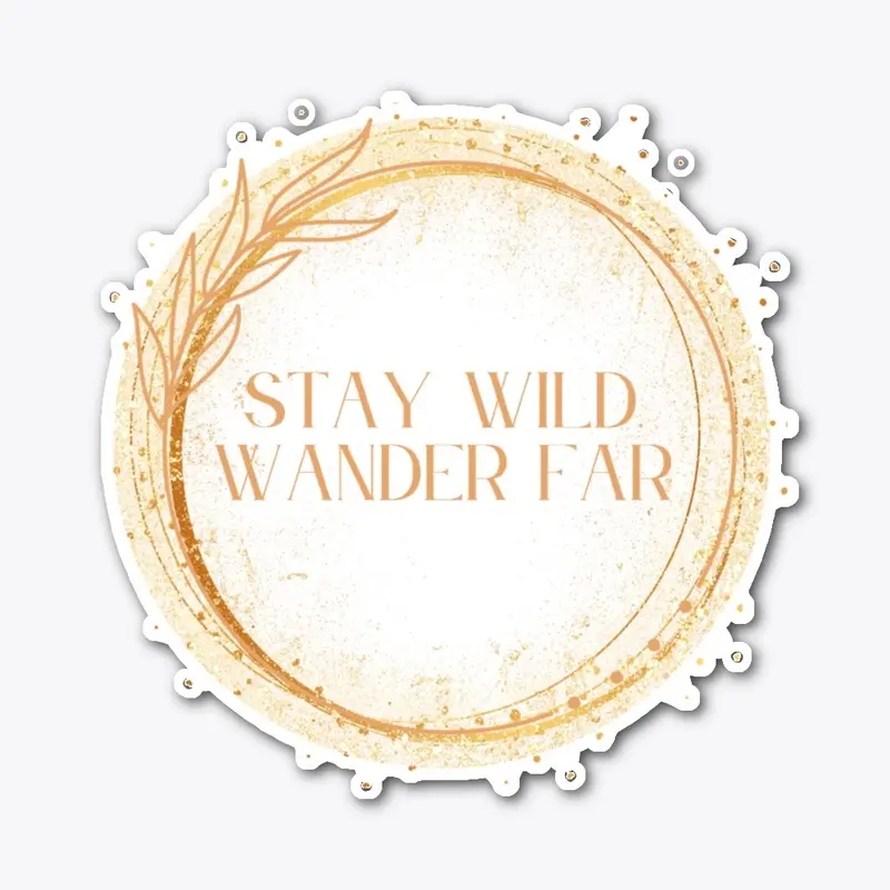 Stay Wild, Wander Far: Adventure Awaits