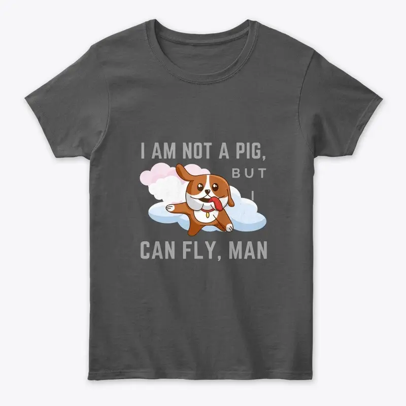 funny t-shirt i am not a pig i can fly